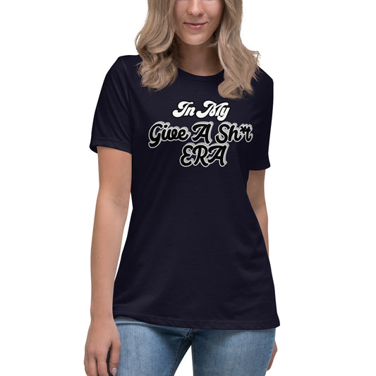 In My Give A Sh*t ERA Women's Relaxed T-Shirt - Black