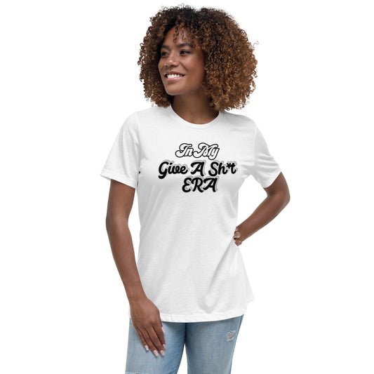 In My Give A Sh*t ERA Women's Relaxed T-Shirt - White